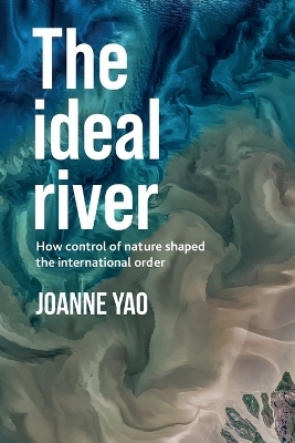 The Ideal River - Joanne Yao