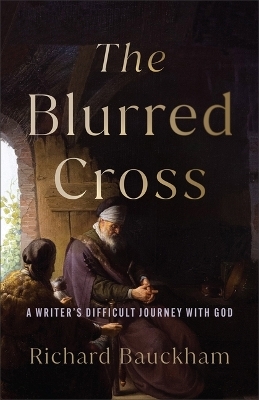 Blurred Cross - Richard Bauckham