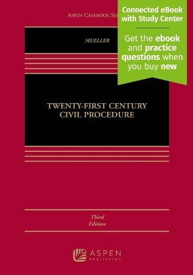 Twenty-First Century Civil Procedure - Christopher B Mueller