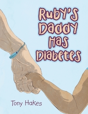 Ruby's Daddy Has Diabetes - Tony Hakes