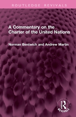 A Commentary on the Charter of the United Nations - Norman Bentwich, Andrew Martin