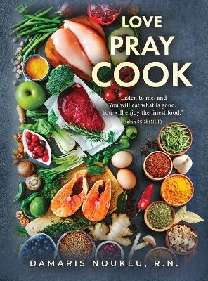 Love Pray Cook - Damaris Noukeu