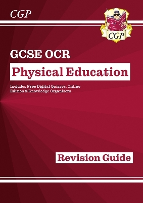 GCSE Physical Education OCR Revision Guide (with Online Edition and Quizzes) -  CGP Books