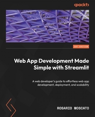 Web App Development Made Simple with Streamlit - Rosario Moscato