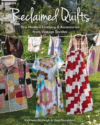 Reclaimed Quilts - Kathleen McVeigh, Dale Donaldson