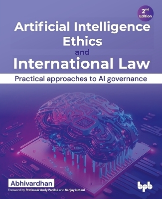 Artificial Intelligence Ethics and International Law - -  Abhivardhan