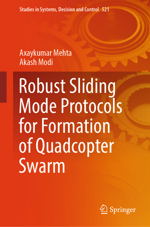 Robust Sliding Mode Protocols for Formation of Quadcopter Swarm - Axaykumar Mehta, Akash Modi