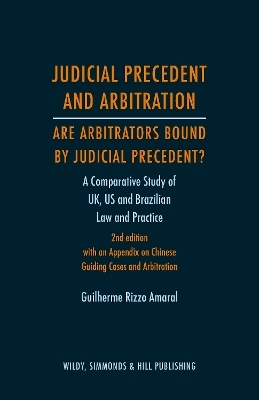 Judicial Precedent and Arbitration – Are Arbitrators Bound by Judicial Precedent? - Guilherme Rizzo Amaral