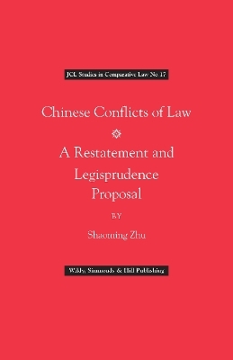 Chinese Conflict of Laws: A Restatement and Legisprudence Proposal - Shaoming Zhu