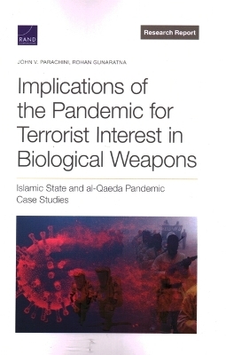 Implications of the Pandemic for Terrorist Interest in Biological Weapons - John V Parachini, Rohan Gunaratna