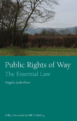 Public Rights of Way: The Essential Law - Angela Sydenham