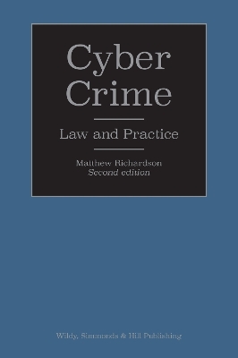 Cyber Crime: Law and Practice - Matthew Richardson