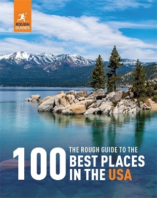 The Rough Guide to the 100 Best Places in the USA - Rough Guides