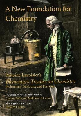 A New Foundation for Chemistry - Antoine Lavoisier