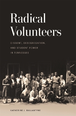 Radical Volunteers - Katherine J. Ballantyne