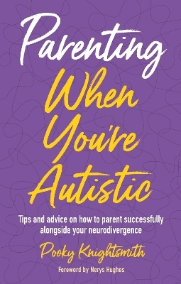 Parenting When You're Autistic - Pooky Knightsmith