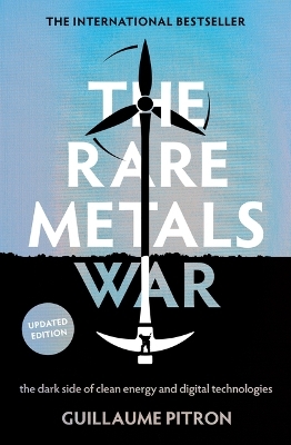 The Rare Metals War - Guillaume Pitron