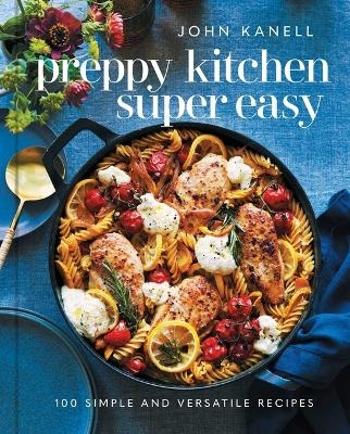 Preppy kitchen super easy - John Kanell