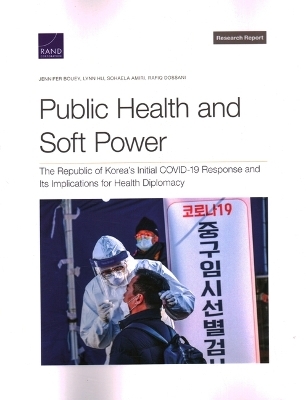 Public Health and Soft Power - Jennifer Bouey, Lynn Hu, Sohaela Amiri, Rafiq Dossani