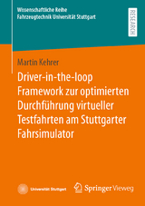 Driver-in-the-loop Framework zur optimierten Durchführung virtueller Testfahrten am Stuttgarter Fahrsimulator - Martin Kehrer