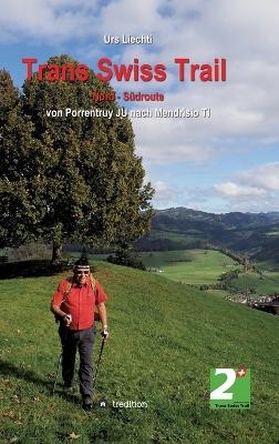 Trans Swiss Trail Nord - Südroute - Urs Liechti