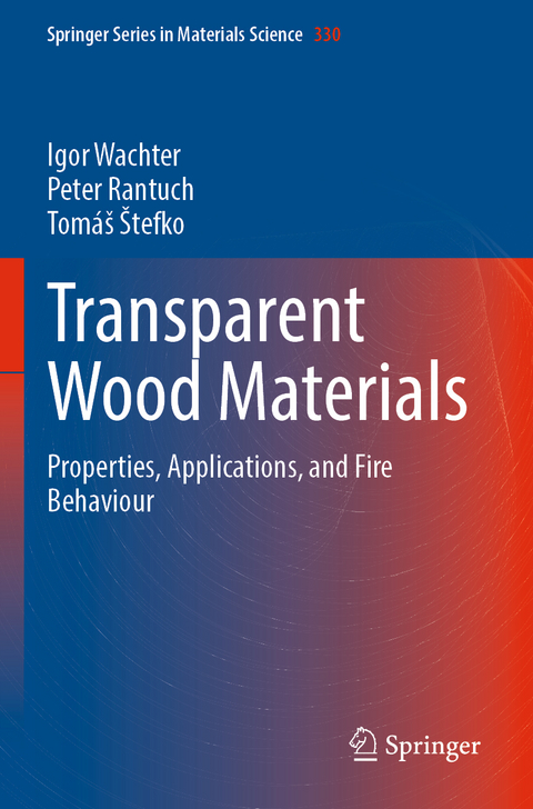 Transparent Wood Materials - Igor Wachter, Peter Rantuch, Tomáš Štefko