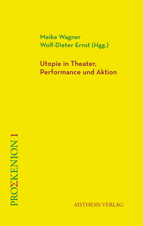 Utopie in Theater, Performance und Aktion - 