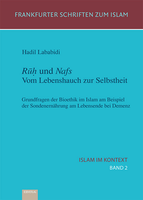 Band 2: Rūḥ und Nafs. Vom Lebenshauch zur Selbstheit - 