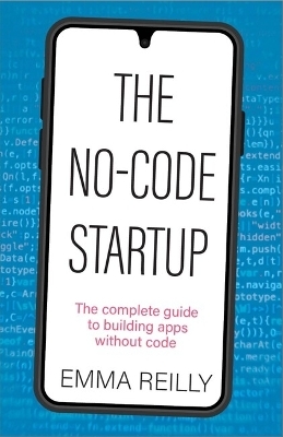 The No-Code Startup - Emma Reilly