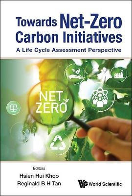 Towards Net-zero Carbon Initiatives: A Life Cycle Assessment Perspective - 