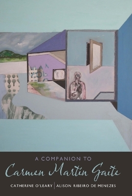 A Companion to Carmen Martín Gaite - Catherine O'Leary, Alison Ribeiro de Menezes