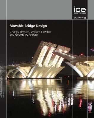 Movable Bridge Design - Charles Birnstiel, George Foerster, William Bowden