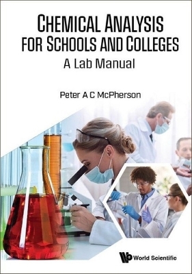 Chemical Analysis For Schools & Colleges: A Lab Manual - Peter A C McPherson