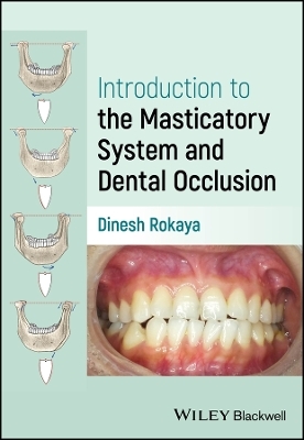 Introduction to the Masticatory System and Dental Occlusion - D Rokaya