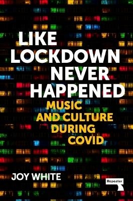 Like Lockdown Never Happened - Joy White