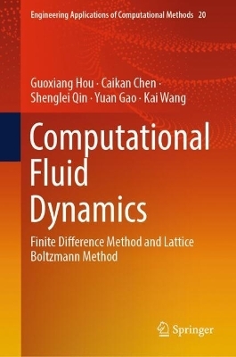 Computational Fluid Dynamics - Guoxiang Hou, Caikan Chen, Shenglei Qin, Yuan Gao, Kai Wang