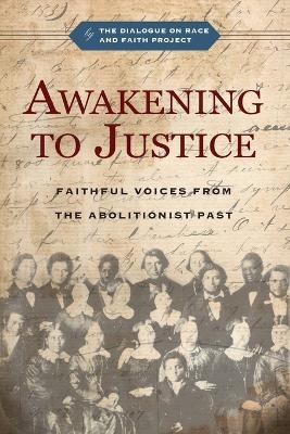 Awakening to Justice -  The Dialogue on Race and Faith Project, Jemar Tisby, Christopher P. Momany, Sègbégnon Mathieu Gnonhossou, David D. Daniels  III