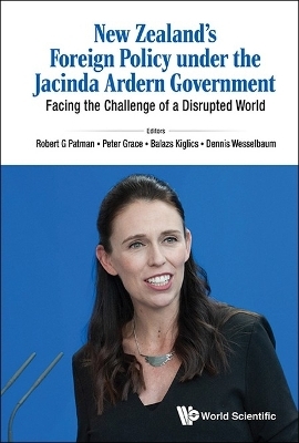 New Zealand's Foreign Policy Under The Jacinda Ardern Government: Facing The Challenge Of A Disrupted World - 