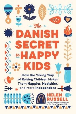 The Danish Secret to Happy Kids - Helen Russell