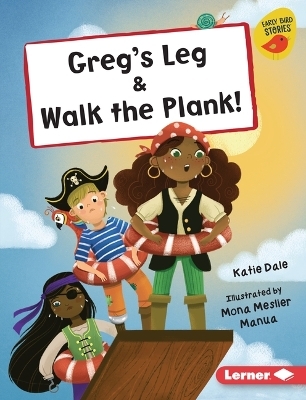 Greg's Leg & Walk the Plank! - Katie Dale