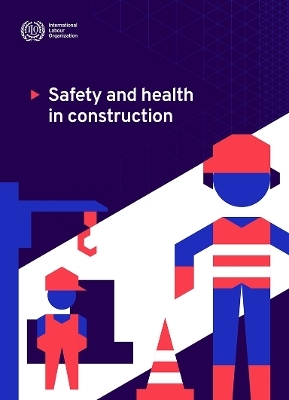 Safety and Health in Construction -  International Labour Office