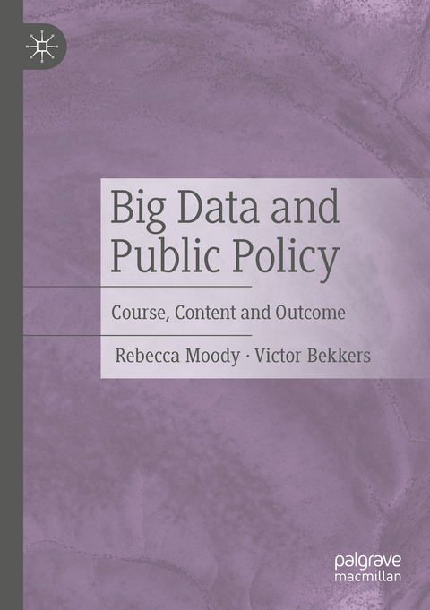 Big Data and Public Policy - Rebecca Moody, Victor Bekkers