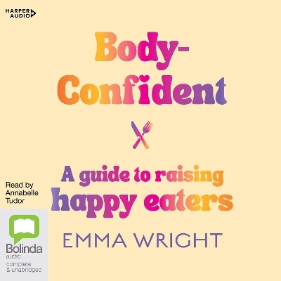 The Body-Positive Parent [Bolinda] - Emma Wright