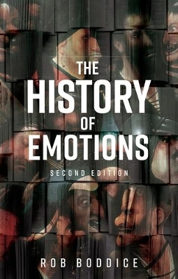 The History of Emotions - Rob Boddice