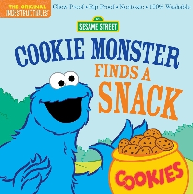 Indestructibles: Sesame Street: Cookie Monster Finds a Snack - SESAME STREET, Amy Pixton