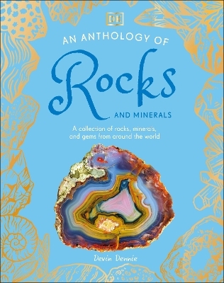 An Anthology of Rocks and Minerals - Dr Devin Dennie