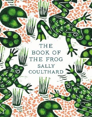 The Book of the Frog - Sally Coulthard