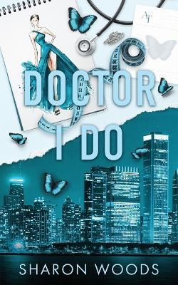 Doctor I Do Special Edition - Sharon Woods