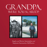 Grandpa, Were You Scared? -  Angelo Sammartino