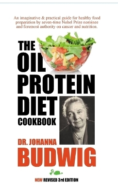 OIL-PROTEIN DIET Cookbook - Dr Johanna Budwig